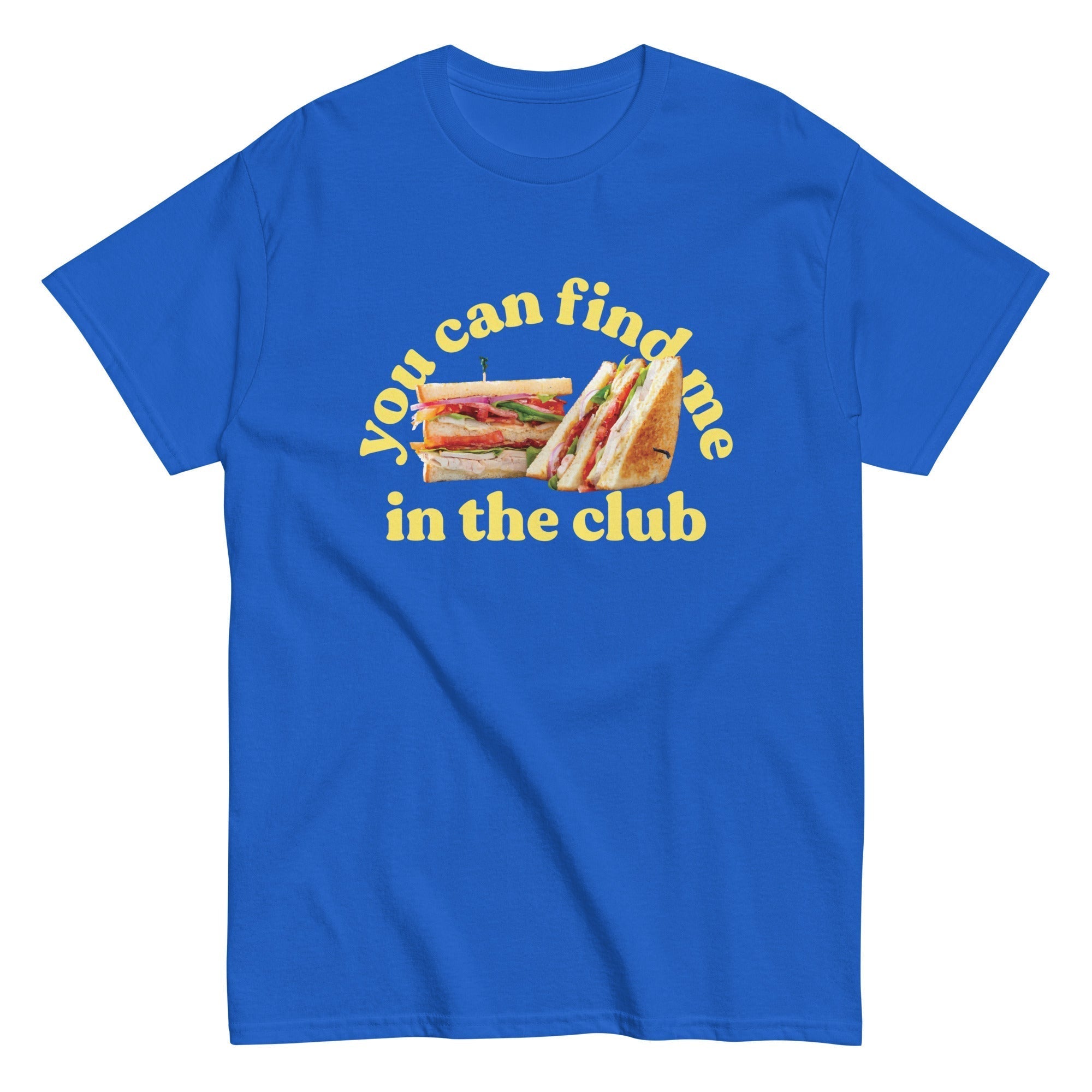 You Can Find Me In The Club Men's Classic Tee Hoodie, Sweatshirt | CoreVibeTees.com (Image 1)