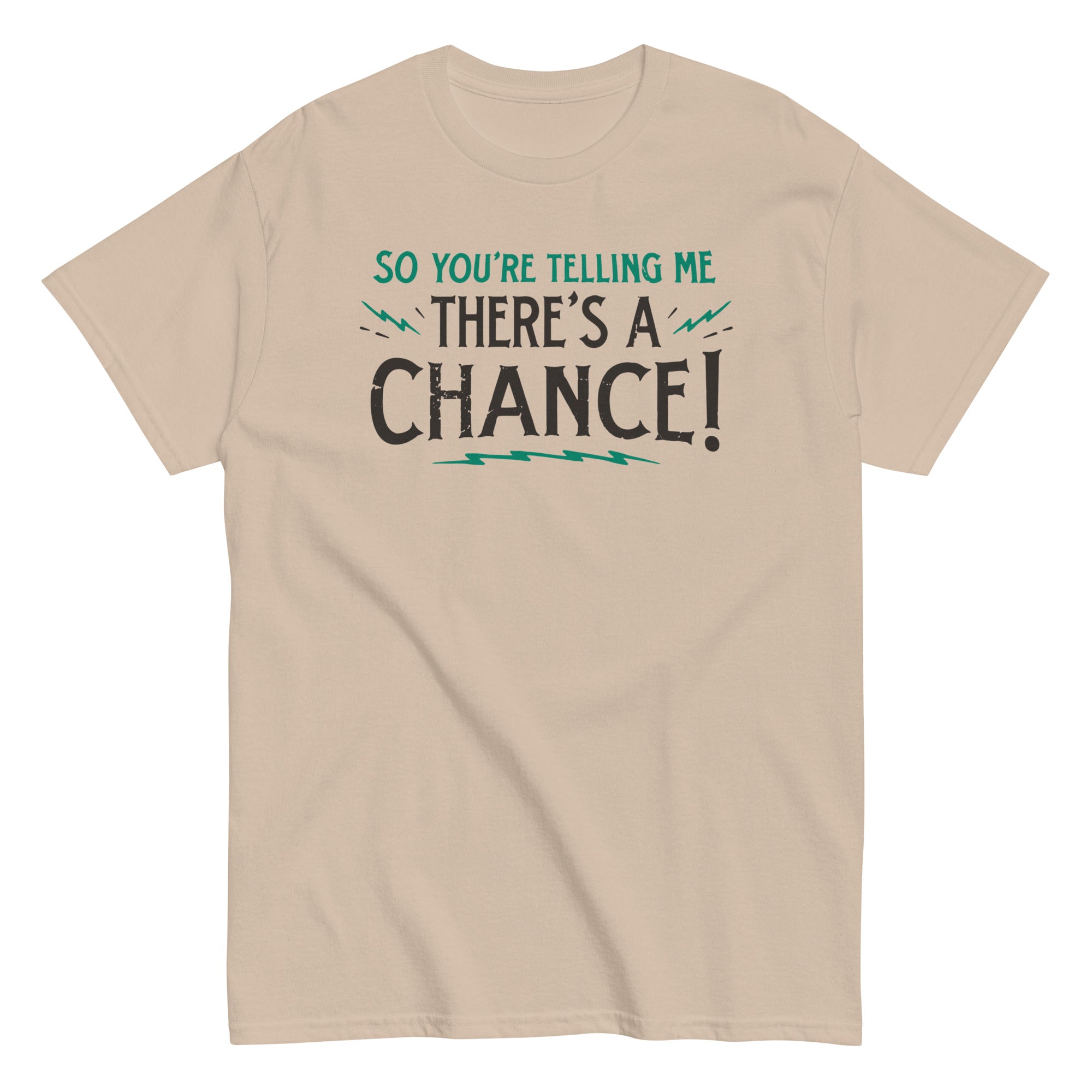 So You're Telling Me There's A Chance Men's Classic Tee Hoodie, Sweatshirt | CoreVibeTees.com (Image 3)