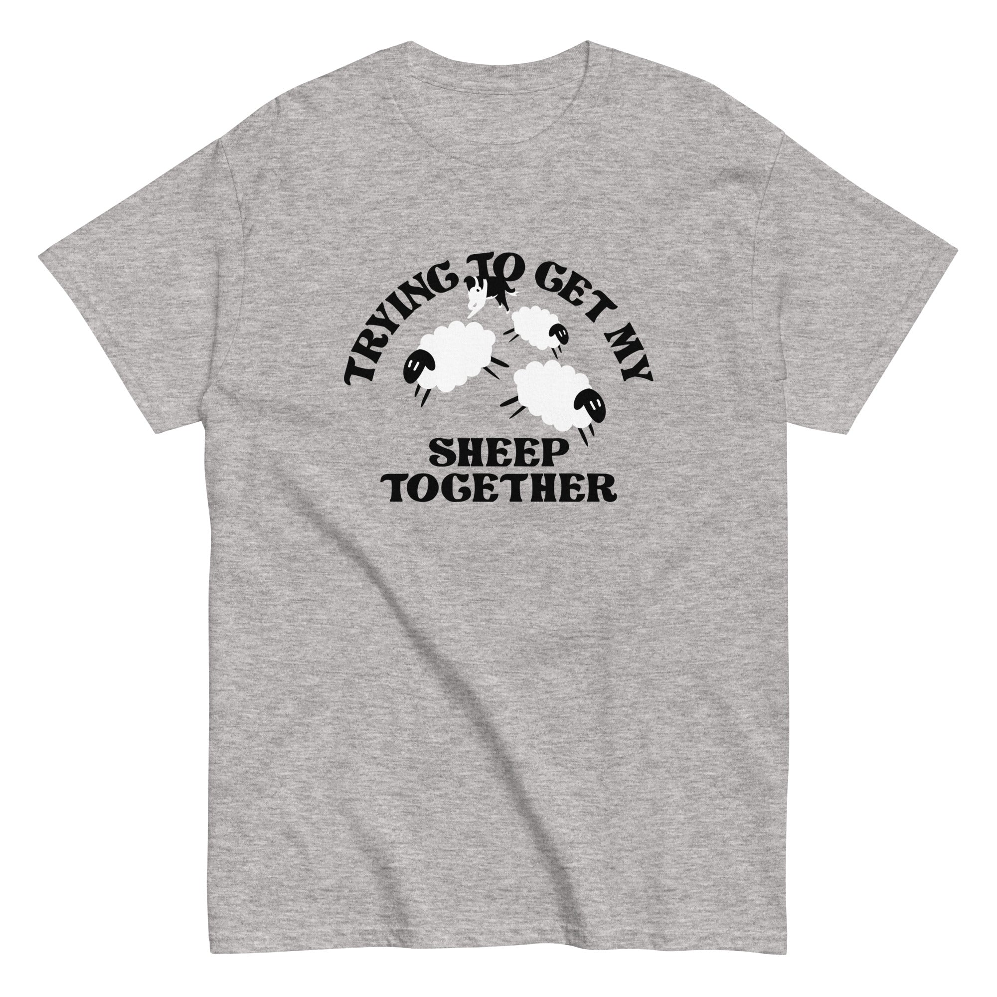 Trying To Get My Sheep Together Men's Classic Tee Hoodie, Sweatshirt | CoreVibeTees.com (Image 1)
