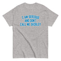 I Am Serious, And Don't Call Me Shirley Men's Classic Tee Hoodie, Sweatshirt | CoreVibeTees.com (Image 1)