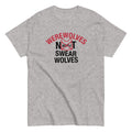 Werewolves Not Swearwolves Men's Classic Tee Hoodie, Sweatshirt | CoreVibeTees.com (Image 1)