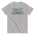 So You're Telling Me There's A Chance Men's Classic Tee Hoodie, Sweatshirt | CoreVibeTees.com (Image 1)