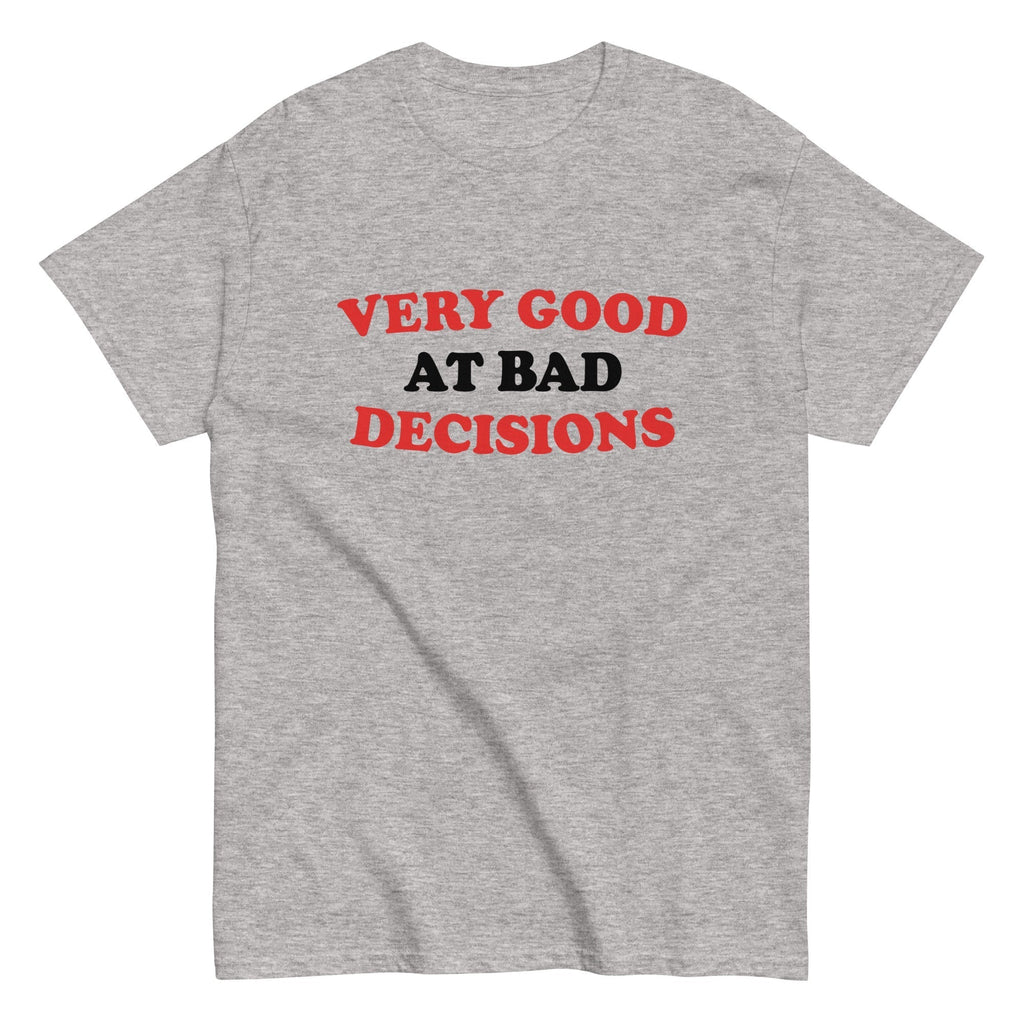 Very Good At Bad Decisions Men's Classic Tee Hoodie, Sweatshirt | CoreVibeTees.com (Image 5)