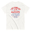 I'm Awesome, Get Yourself Tested Men's Classic Tee Hoodie, Sweatshirt | CoreVibeTees.com (Image 1)