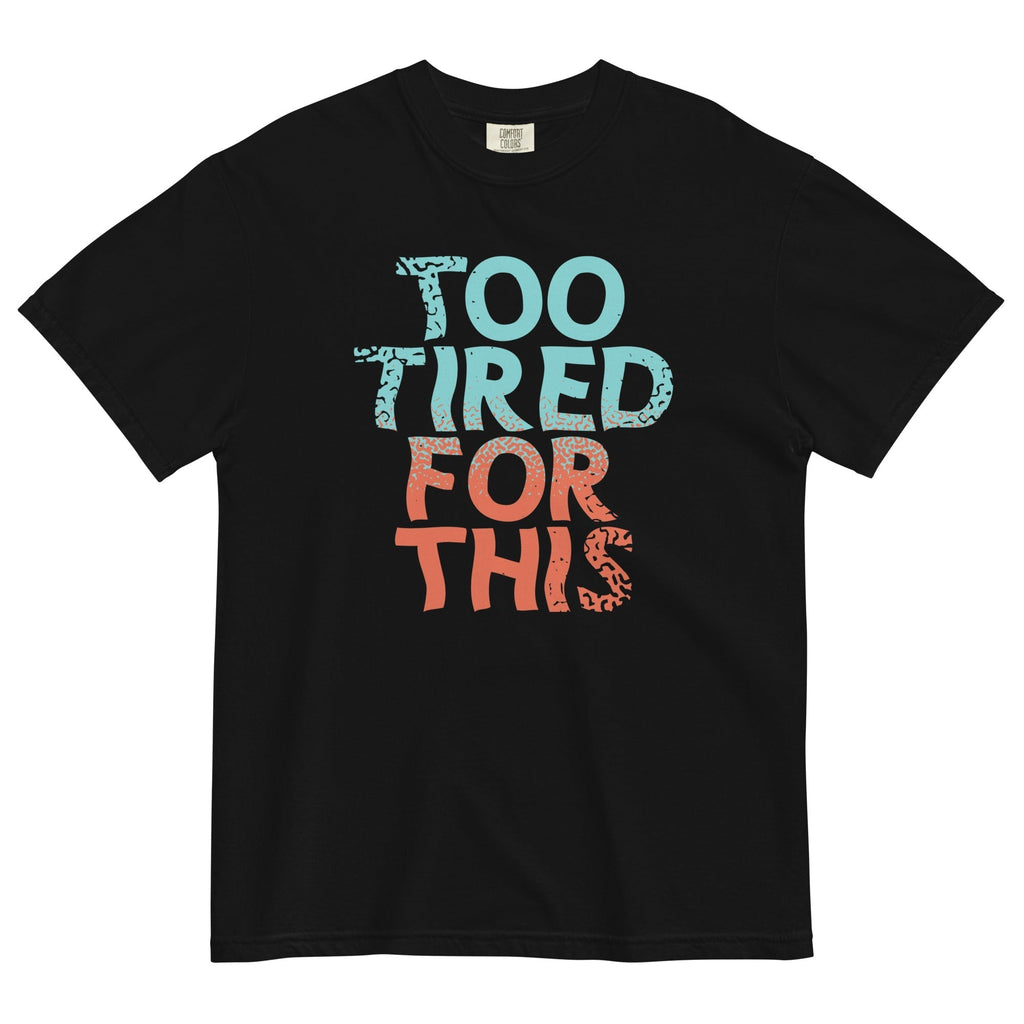 Too Tired For This Men's Relaxed Fit Tee Hoodie, Sweatshirt | CoreVibeTees.com (Image 2)