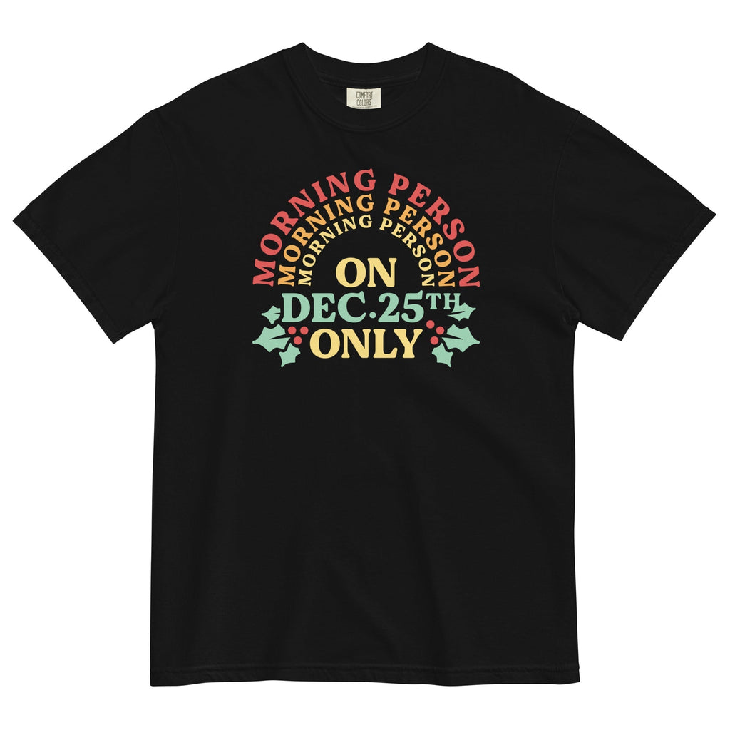 Morning Person On Dec 25th Only Men's Relaxed Fit Tee Hoodie, Sweatshirt | CoreVibeTees.com (Image 1)