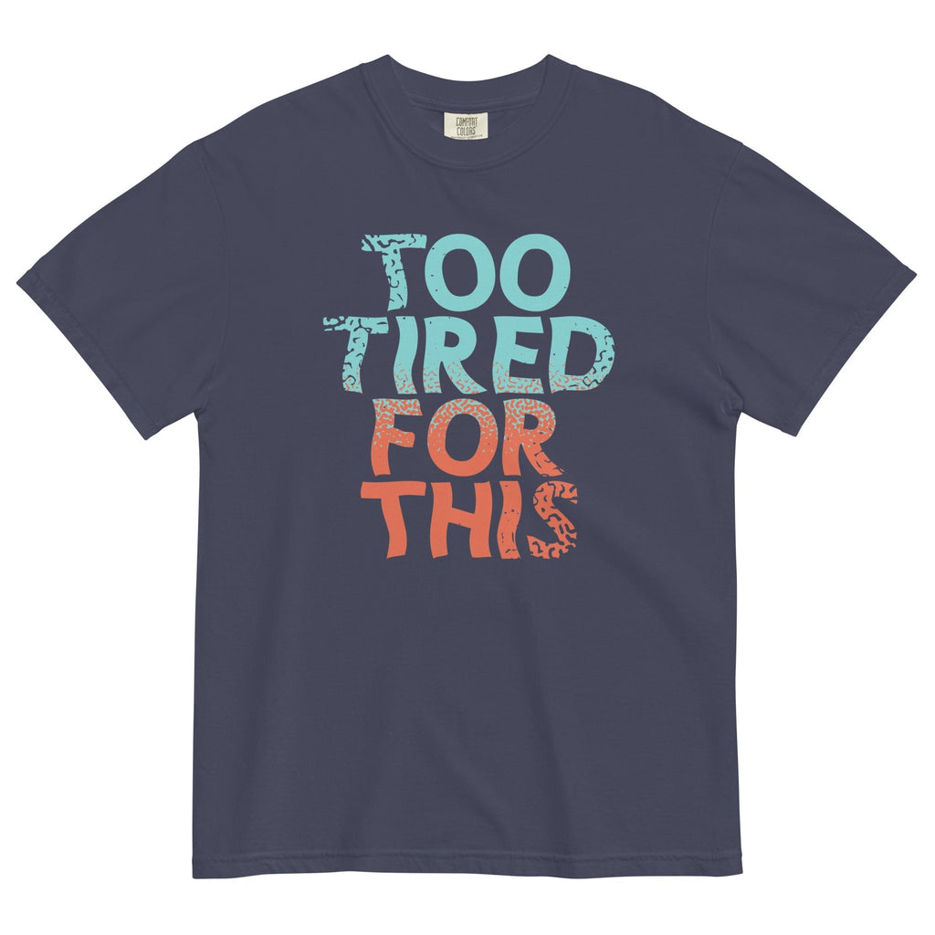 Too Tired For This Men's Relaxed Fit Tee Hoodie, Sweatshirt | CoreVibeTees.com (Image 1)