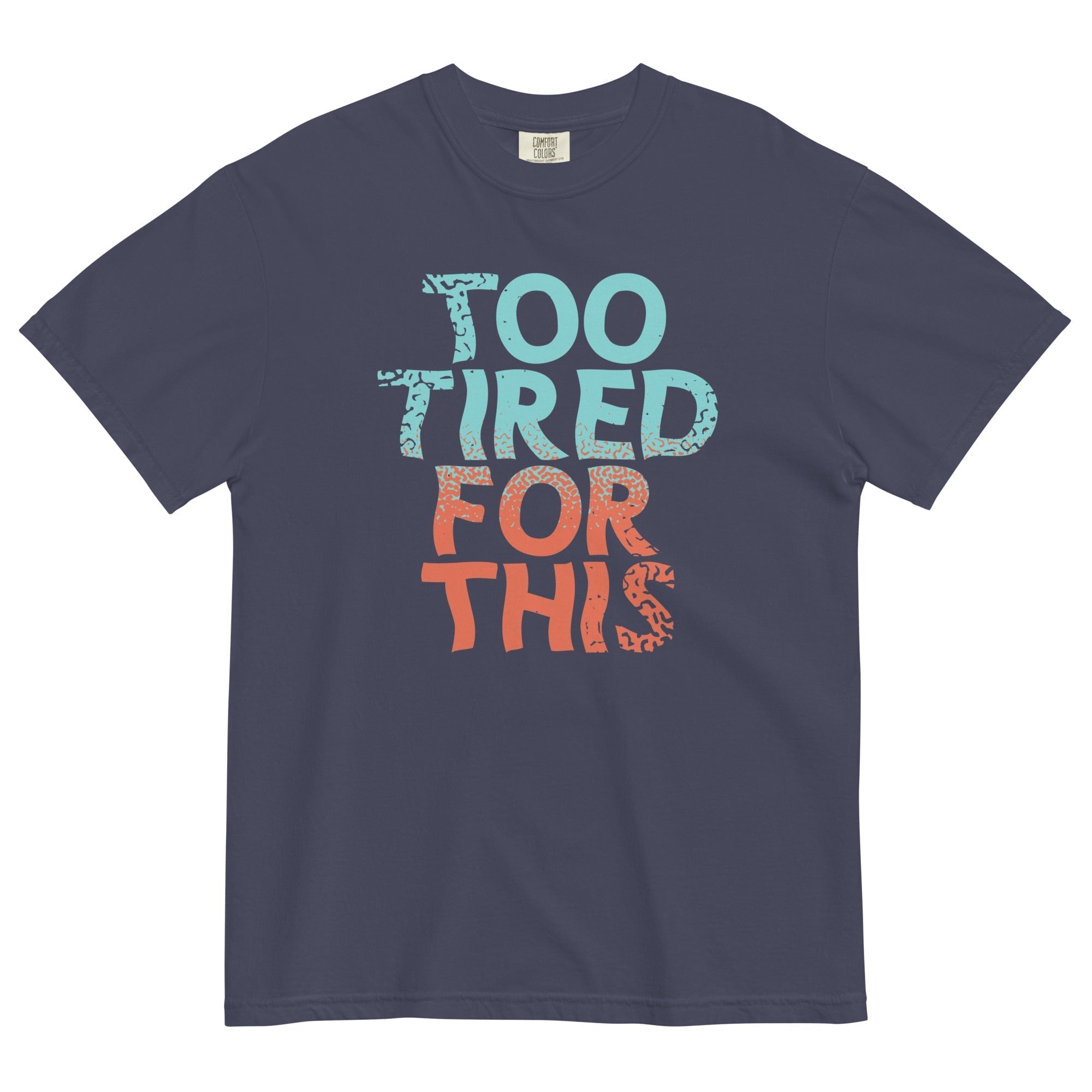 Too Tired For This Men's Relaxed Fit Tee Hoodie, Sweatshirt | CoreVibeTees.com (Image 1)