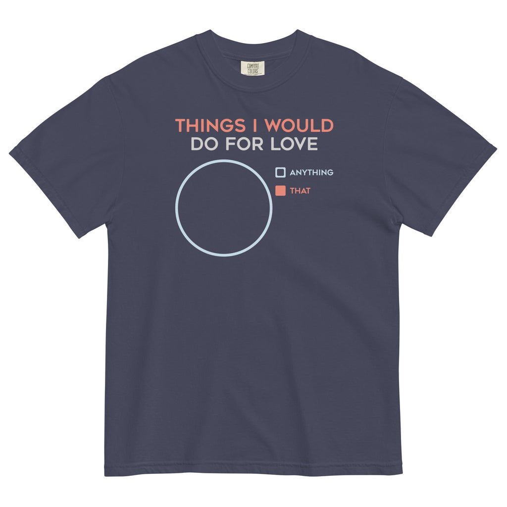 Things I Would Do For Love Men's Relaxed Fit Tee Hoodie, Sweatshirt | CoreVibeTees.com (Image 2)