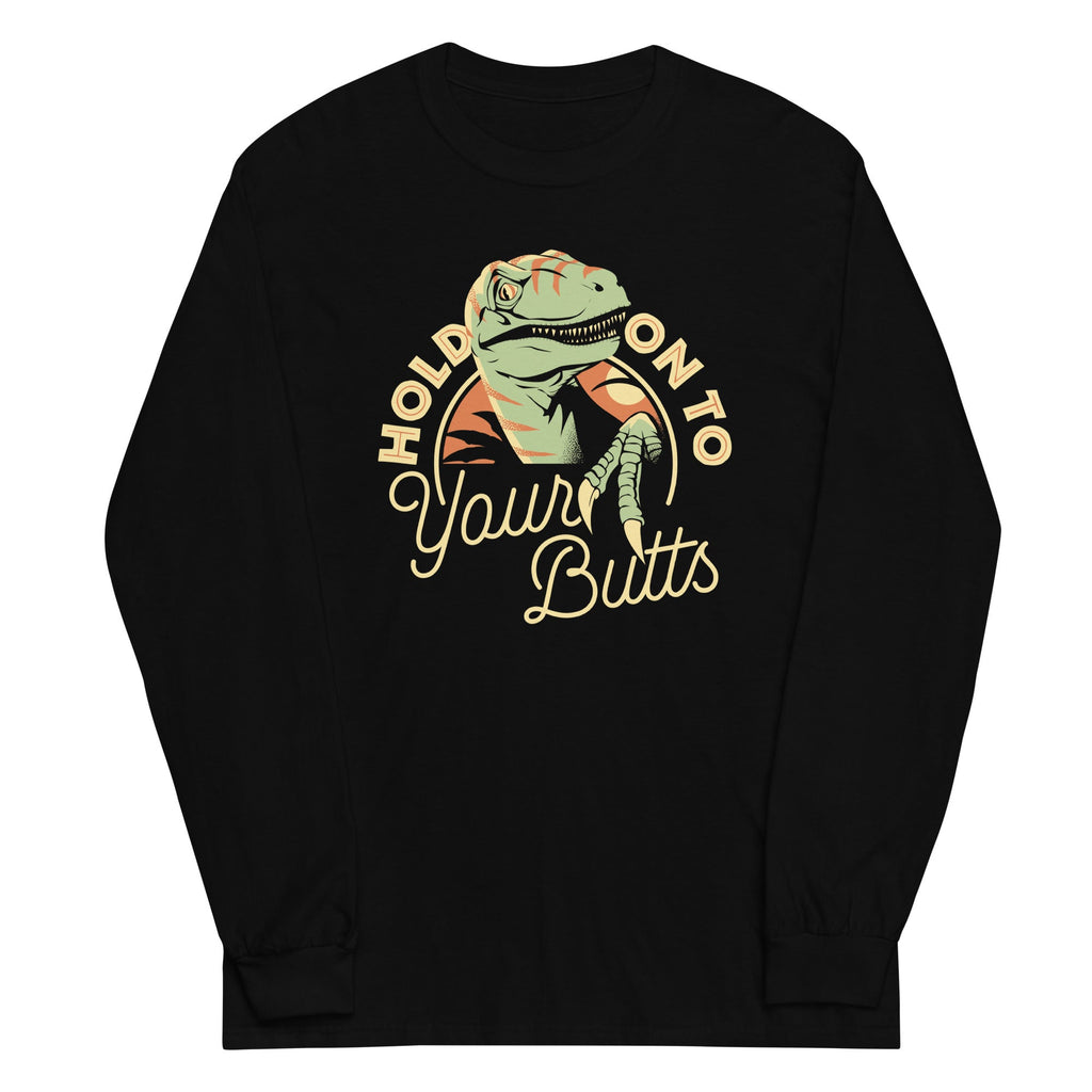 Hold On To Your Butts Unisex Long Sleeve Tee Hoodie, Sweatshirt | CoreVibeTees.com (Image 2)