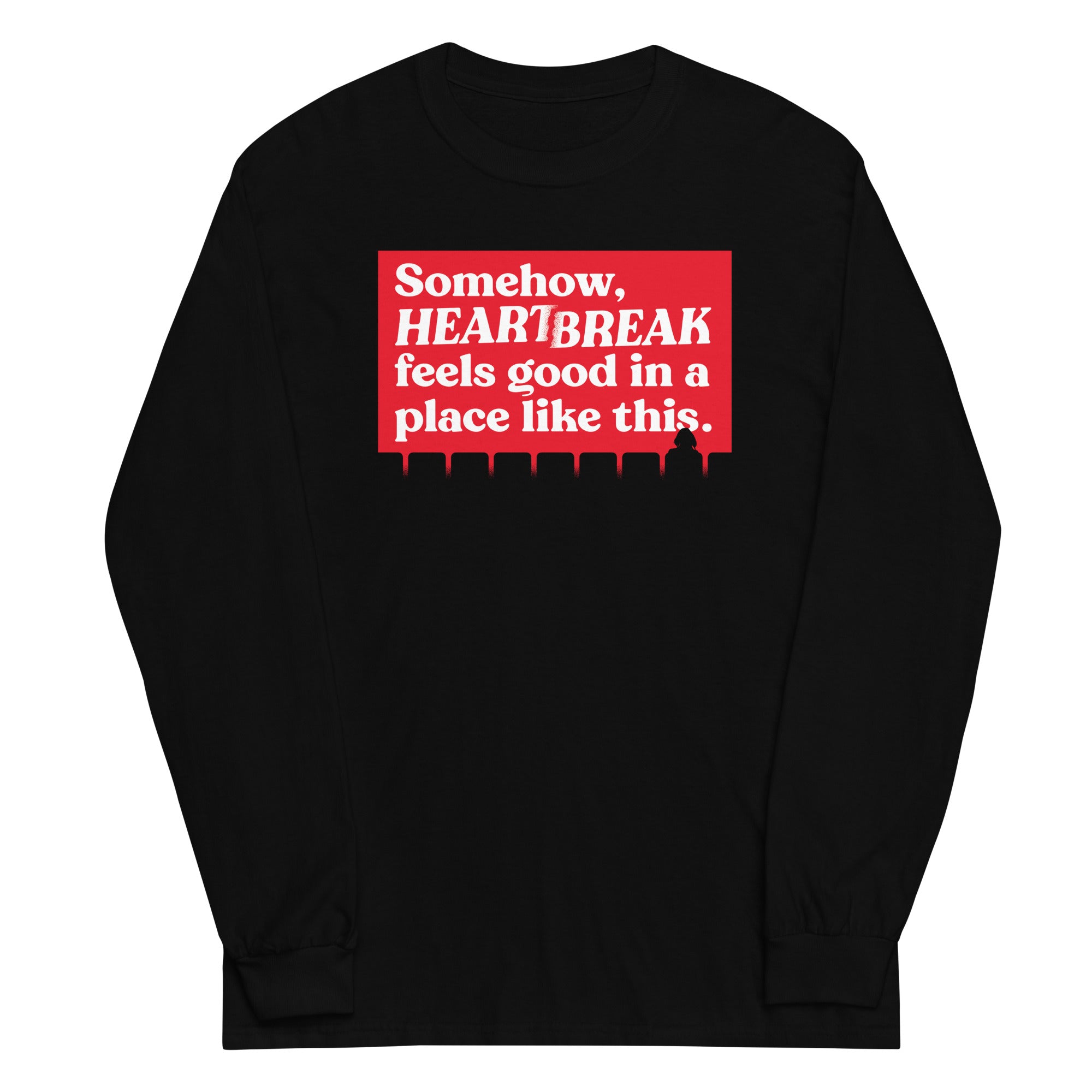 Somehow, Heartbreak Feels Good Unisex Long Sleeve Tee Hoodie, Sweatshirt | CoreVibeTees.com (Image 1)