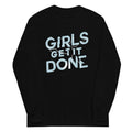 Girls Get It Done Unisex Long Sleeve Tee Hoodie, Sweatshirt | CoreVibeTees.com (Image 1)