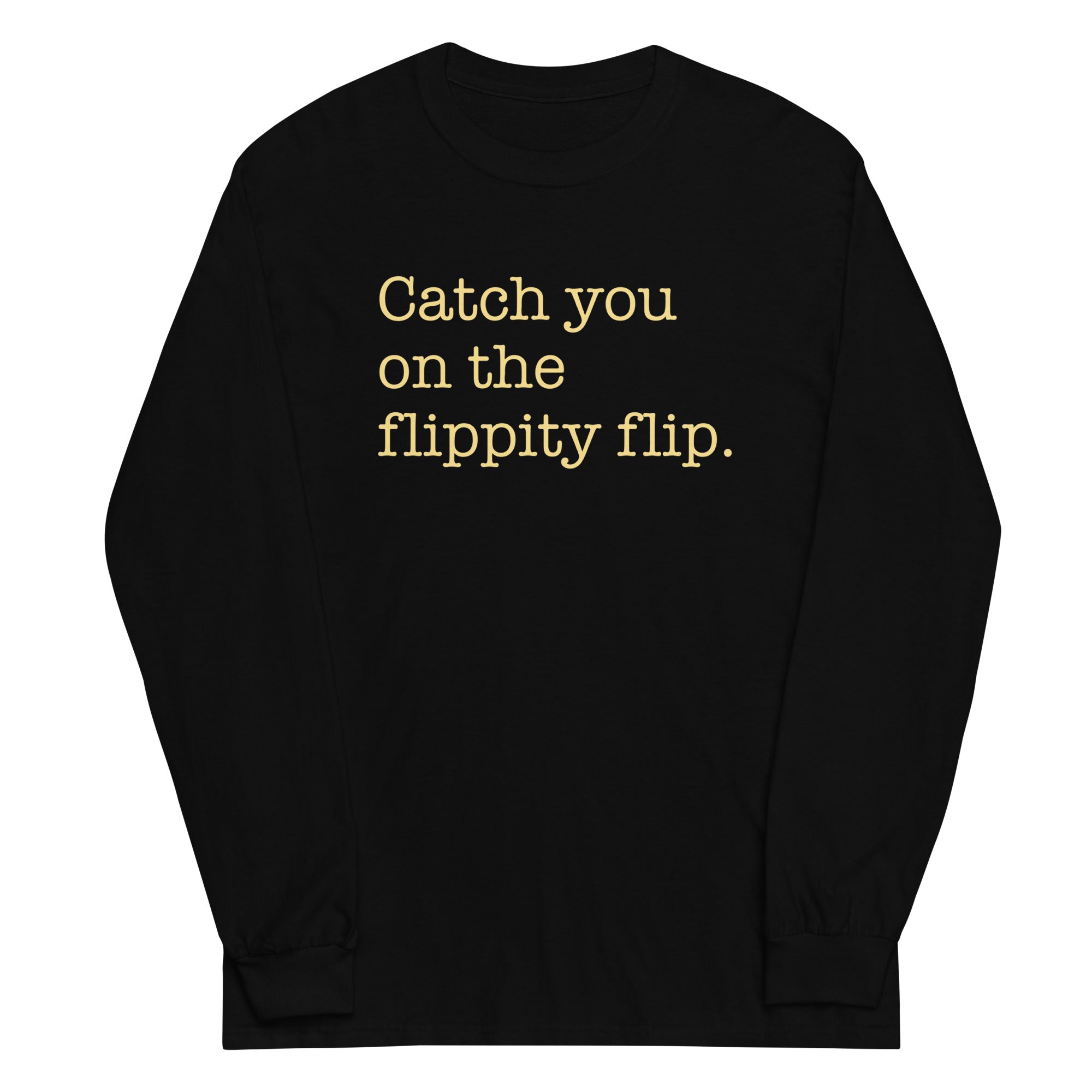 Catch You On The Flippity Flip Unisex Long Sleeve Tee Hoodie, Sweatshirt | CoreVibeTees.com (Image 2)