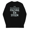 It's Pronounced Fronk-En-Steen Unisex Long Sleeve Tee Hoodie, Sweatshirt | CoreVibeTees.com (Image 1)