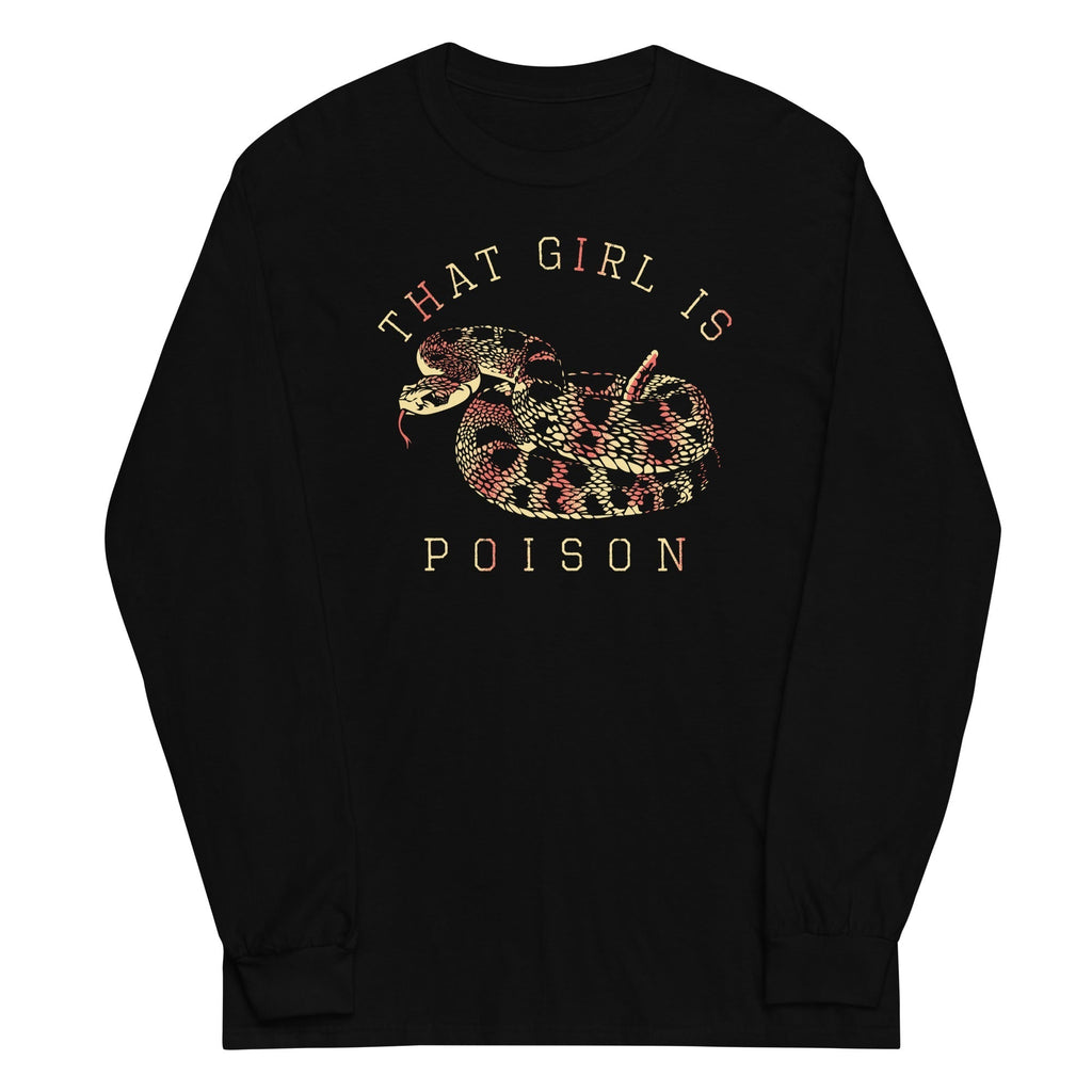 That Girl Is Poison Unisex Long Sleeve Tee Hoodie, Sweatshirt | CoreVibeTees.com (Image 1)