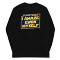 Sometimes I Even Amaze Myself Unisex Long Sleeve Tee Hoodie, Sweatshirt | CoreVibeTees.com (Image 1)