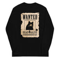 Wanted Dead And Alive Unisex Long Sleeve Tee Hoodie, Sweatshirt | CoreVibeTees.com (Image 1)