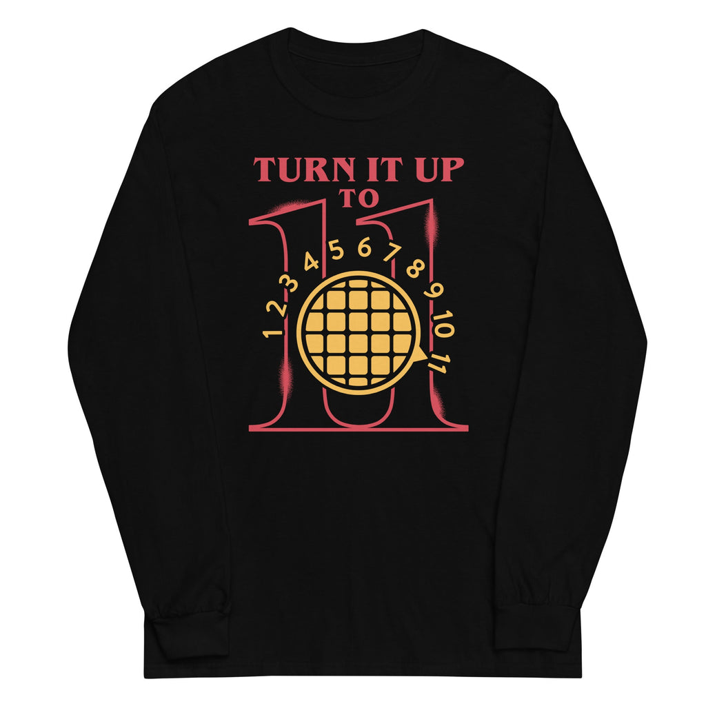Turn It Up To 11 Unisex Long Sleeve Tee Hoodie, Sweatshirt | CoreVibeTees.com (Image 1)