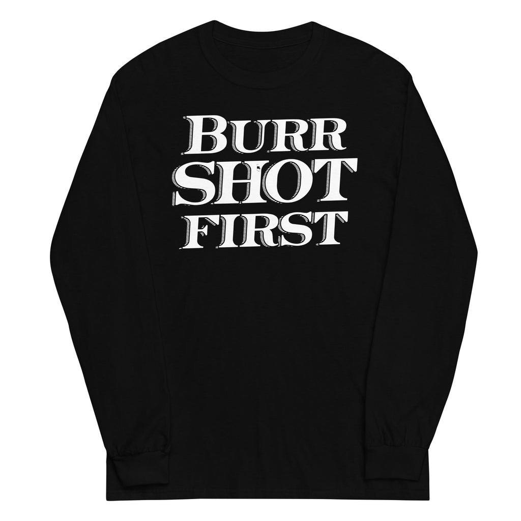 Burr Shot First Unisex Long Sleeve Tee Hoodie, Sweatshirt | CoreVibeTees.com (Image 2)