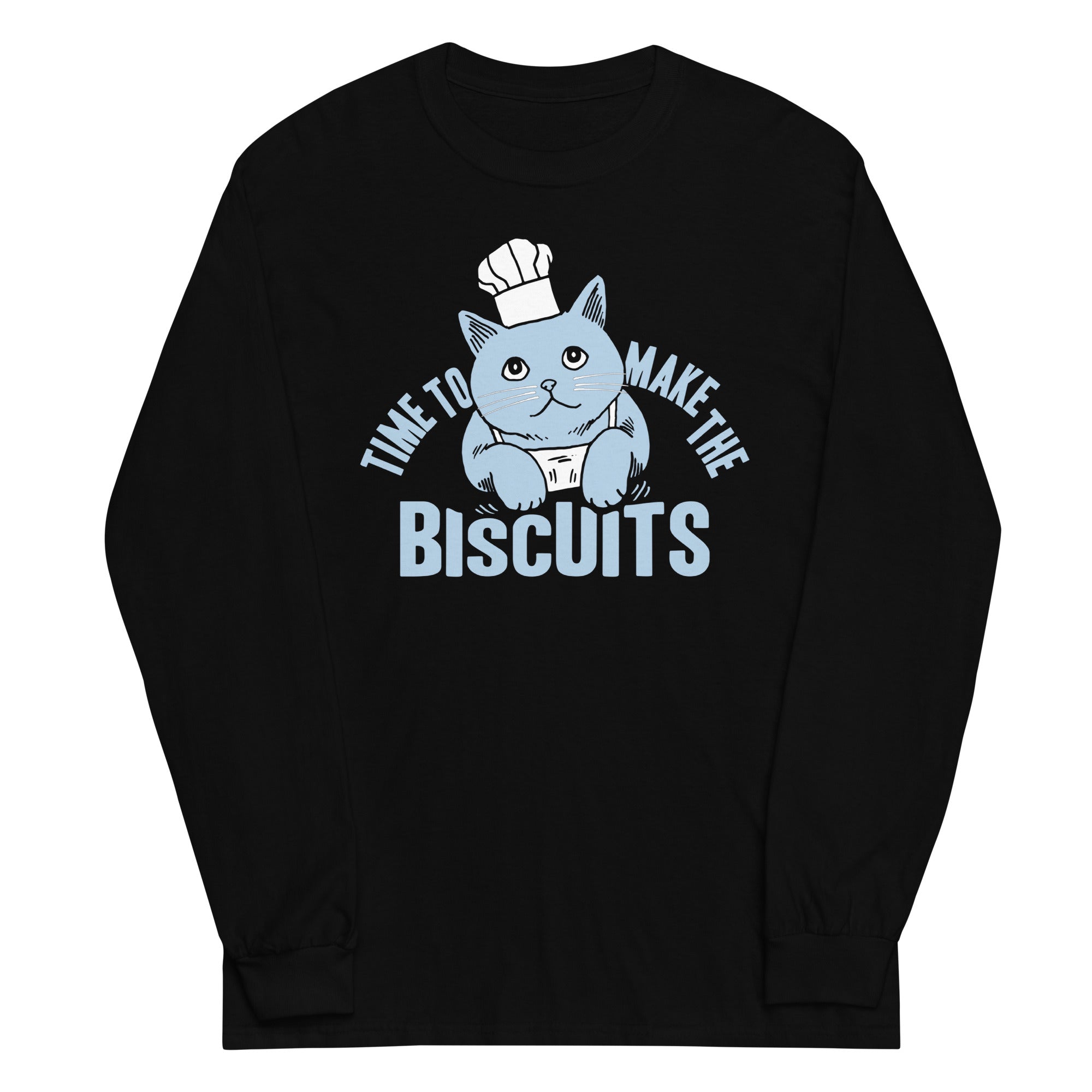 Time To Make The Biscuits Unisex Long Sleeve Tee Hoodie, Sweatshirt | CoreVibeTees.com (Image 2)