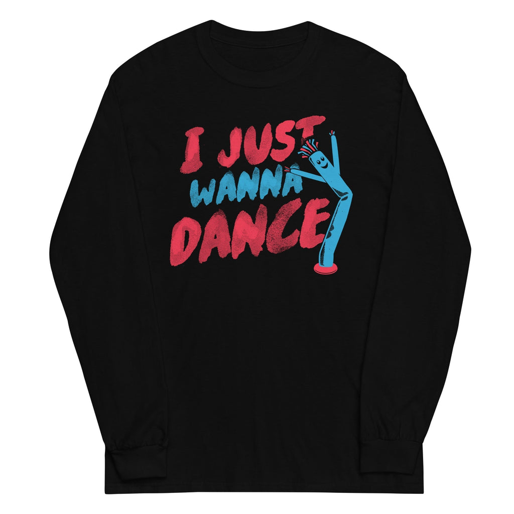 I Just Wanna Dance Unisex Long Sleeve Tee Hoodie, Sweatshirt | CoreVibeTees.com (Image 2)
