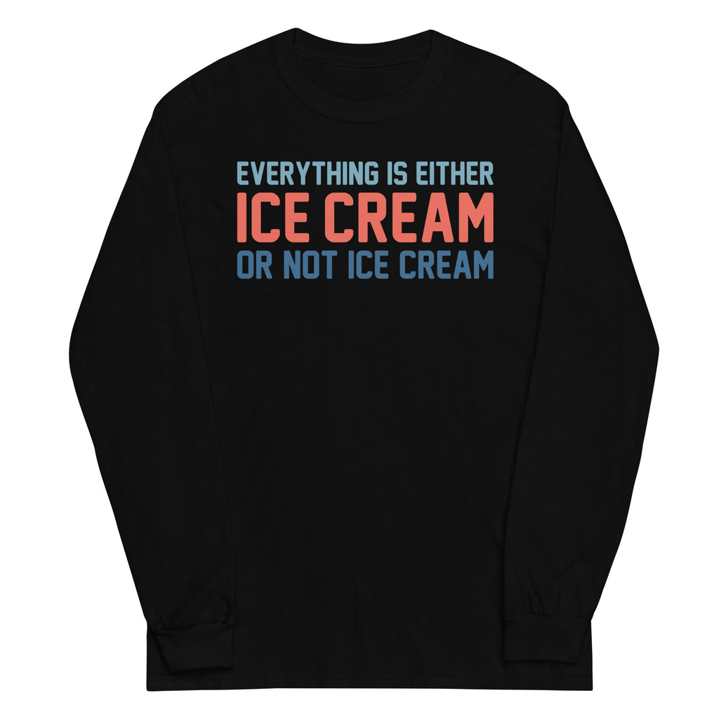 Everything Is Ice Cream Or Not Ice Cream Unisex Long Sleeve Tee Hoodie, Sweatshirt | CoreVibeTees.com (Image 4)