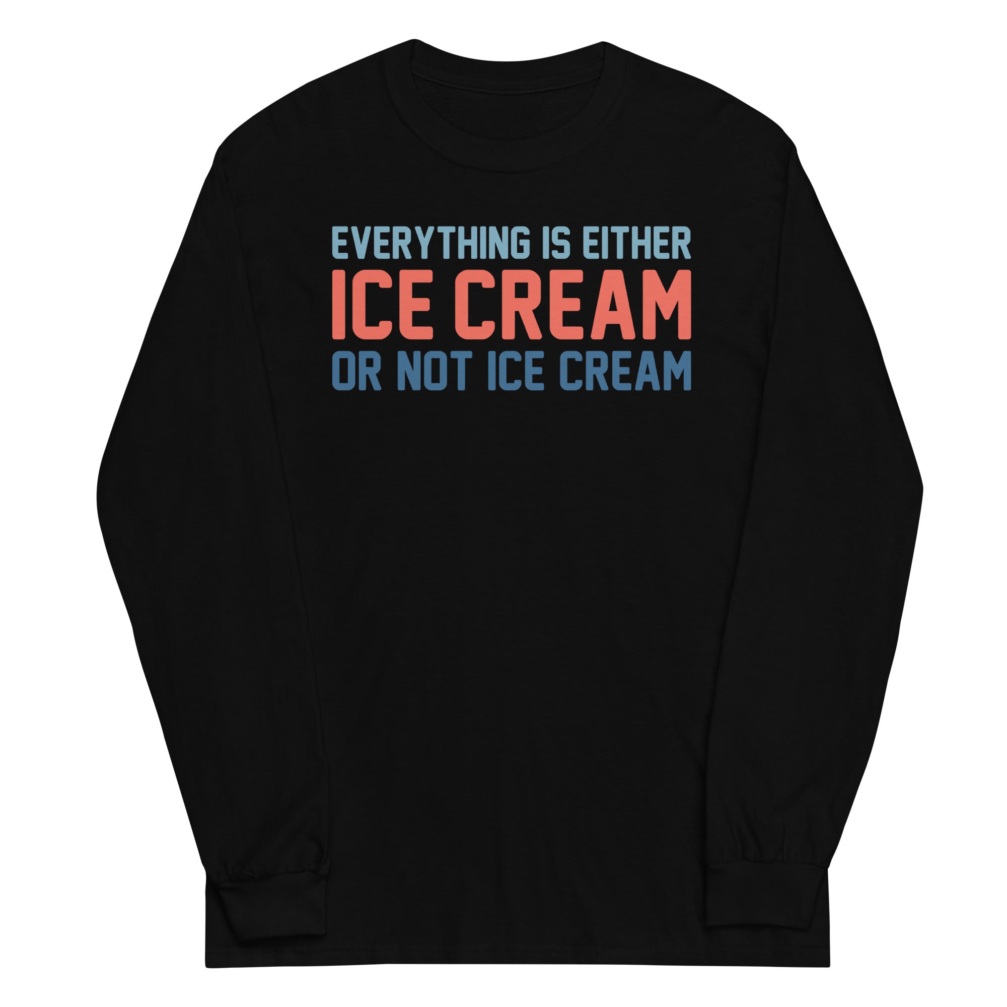 Everything Is Ice Cream Or Not Ice Cream Unisex Long Sleeve Tee Hoodie, Sweatshirt | CoreVibeTees.com (Image 4)