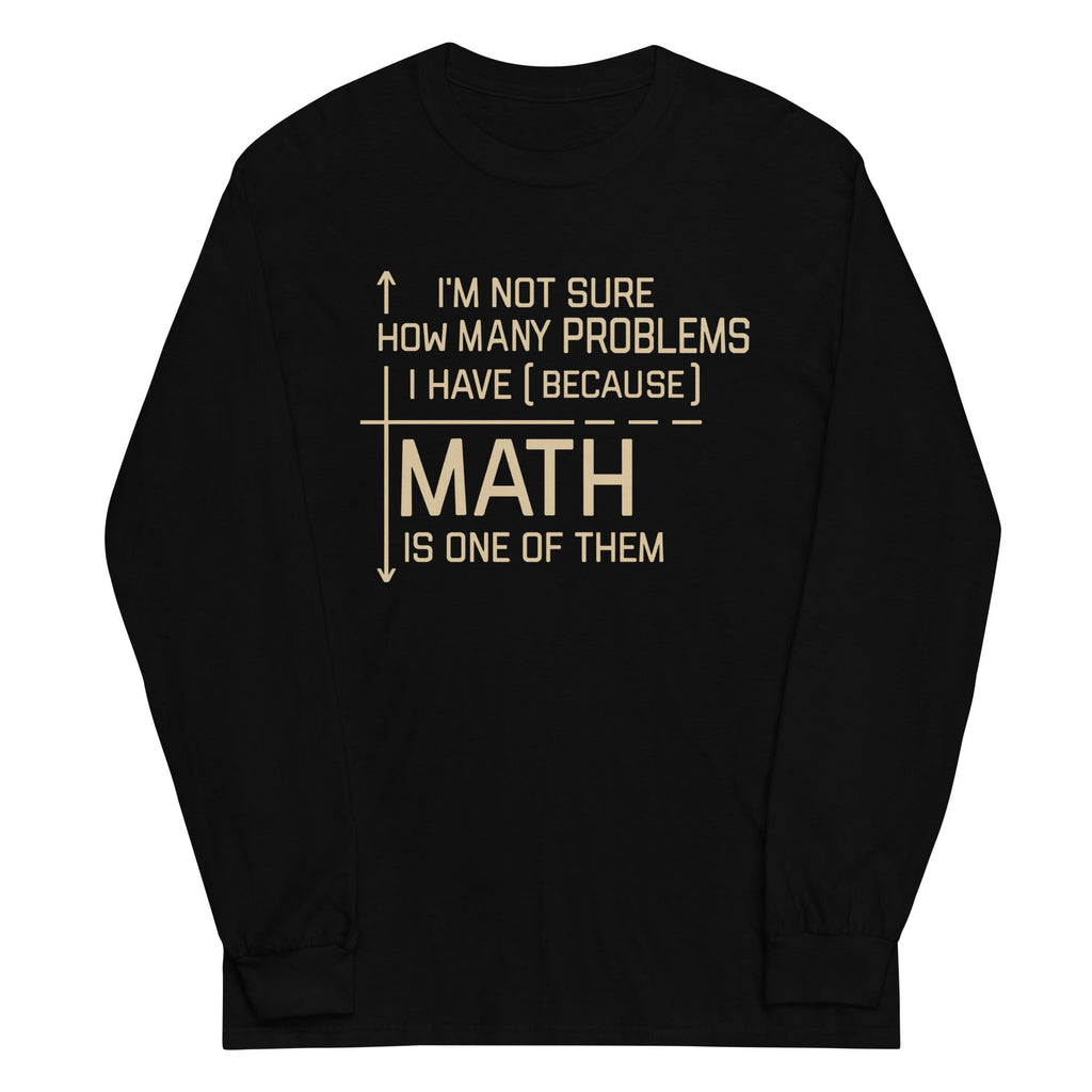 I'm Not Sure How Many Problems I Have Unisex Long Sleeve Tee Hoodie, Sweatshirt | CoreVibeTees.com (Image 2)