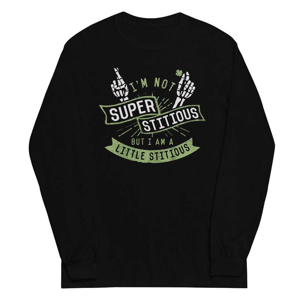 I'm Not Superstitious, But I Am A Little Stitious Unisex Long Sleeve Tee Hoodie, Sweatshirt | CoreVibeTees.com (Image 1)
