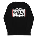 Never Judge A Book By Its Movie Unisex Long Sleeve Tee Hoodie, Sweatshirt | CoreVibeTees.com (Image 1)