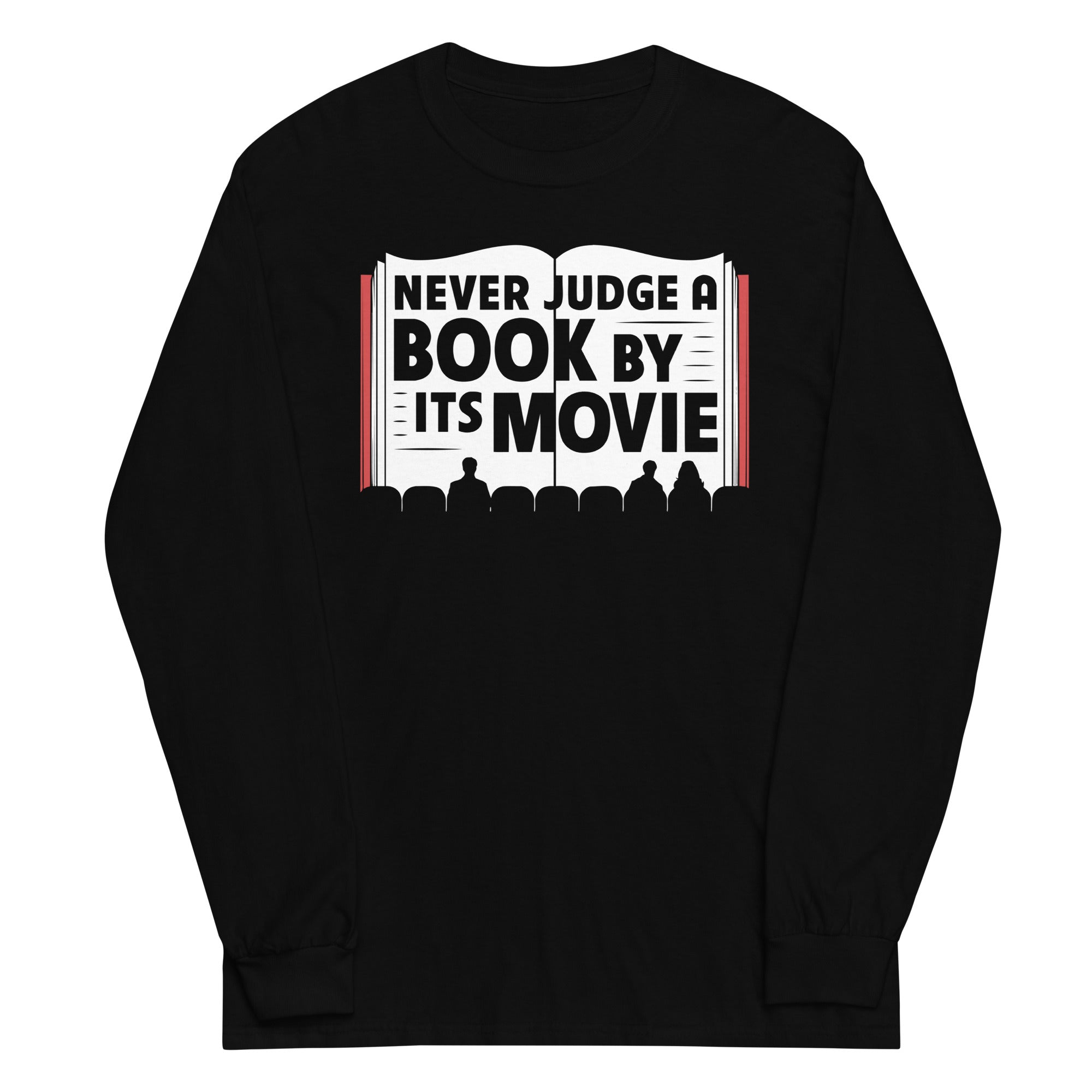 Never Judge A Book By Its Movie Unisex Long Sleeve Tee Hoodie, Sweatshirt | CoreVibeTees.com (Image 1)