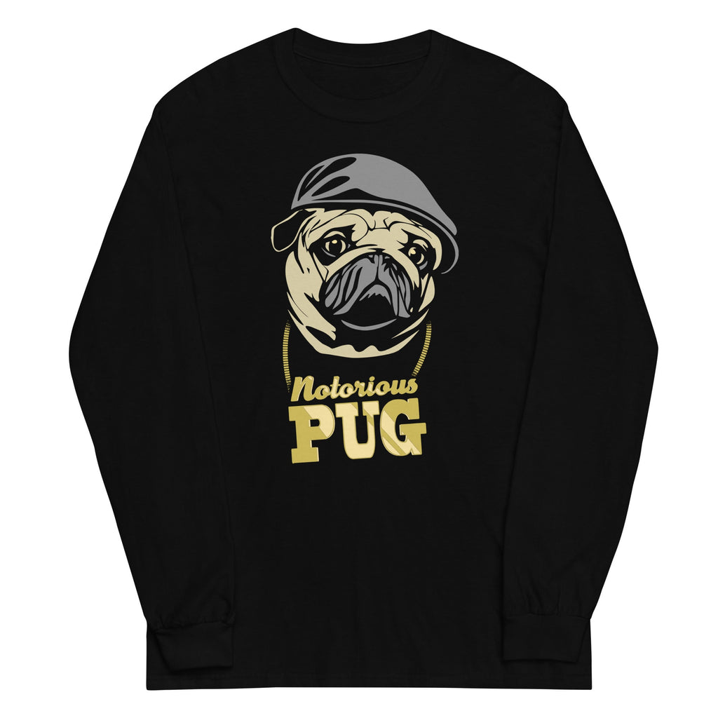 Notorious PUG Unisex Long Sleeve Tee Hoodie, Sweatshirt | CoreVibeTees.com (Image 1)