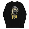 Notorious PUG Unisex Long Sleeve Tee Hoodie, Sweatshirt | CoreVibeTees.com (Image 1)