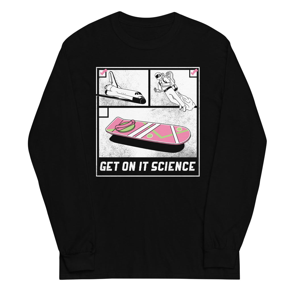 Get On It Science Unisex Long Sleeve Tee Hoodie, Sweatshirt | CoreVibeTees.com (Image 2)