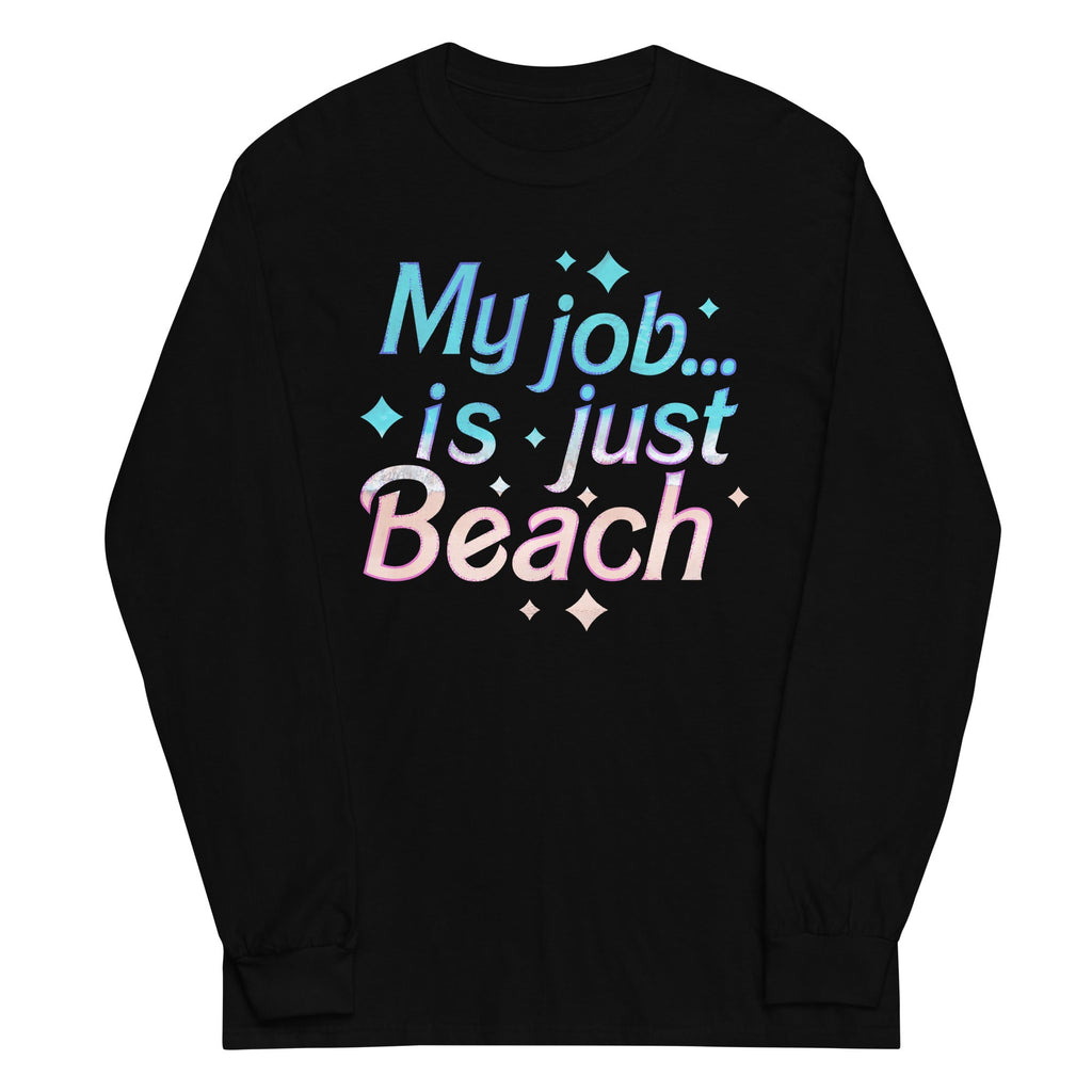 My Job Is Just Beach Unisex Long Sleeve Tee Hoodie, Sweatshirt | CoreVibeTees.com (Image 2)