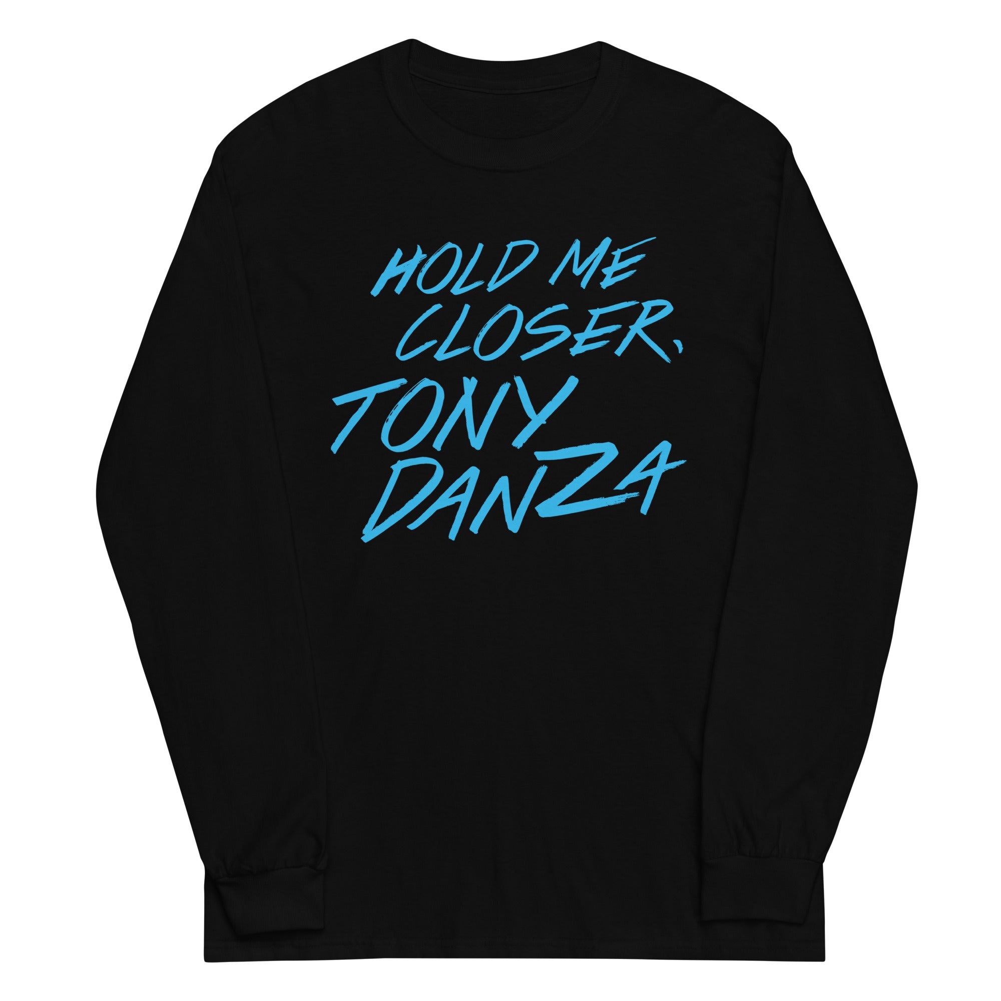 Hold Me Closer, Tony Danza Unisex Long Sleeve Tee Hoodie, Sweatshirt | CoreVibeTees.com (Image 2)