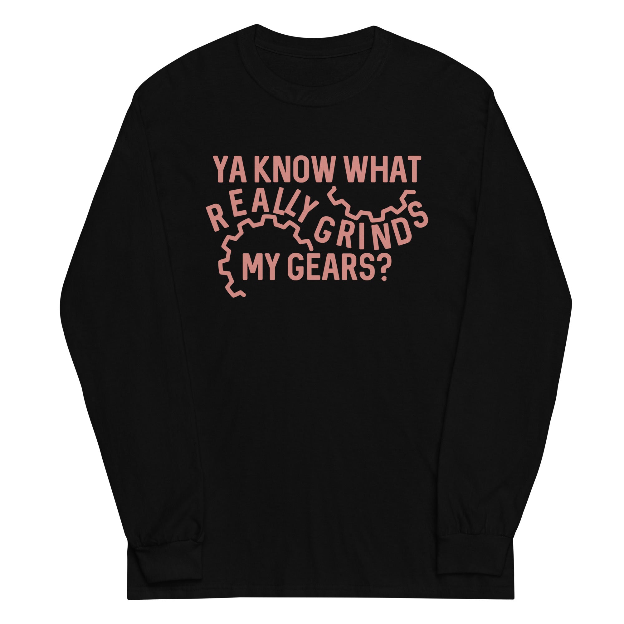 Grinds My Gears Unisex Long Sleeve Tee Hoodie, Sweatshirt | CoreVibeTees.com (Image 2)