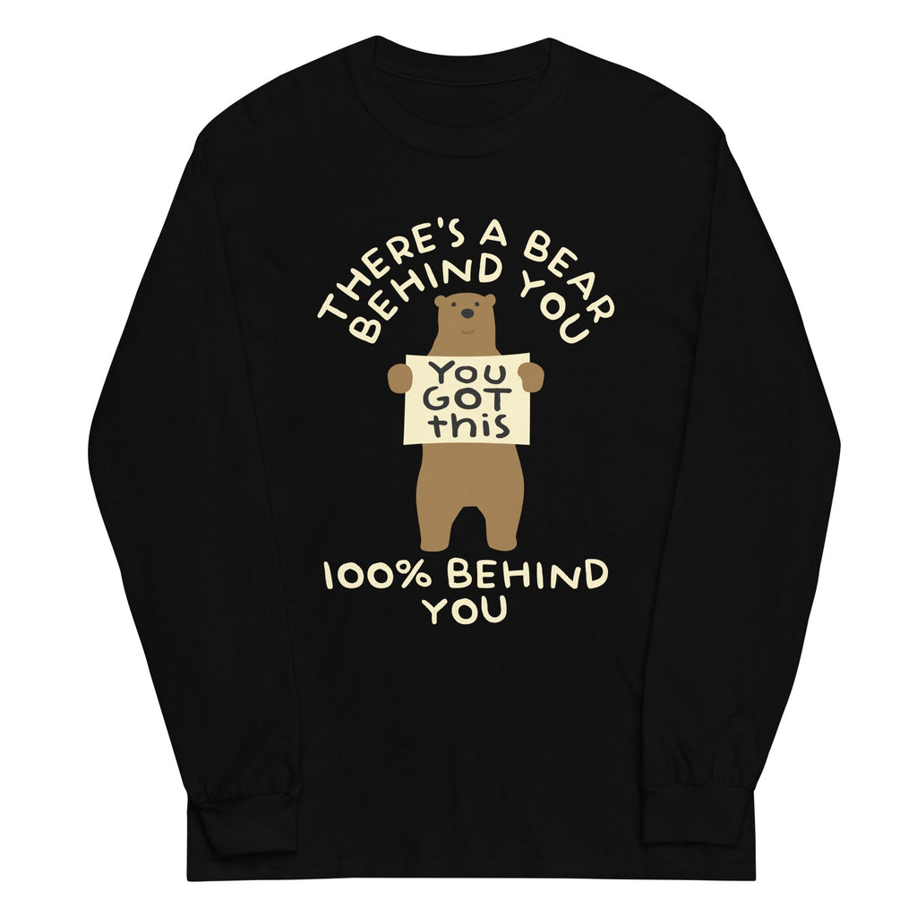There's A Bear Behind You, 100% Behind You Unisex Long Sleeve Tee Hoodie, Sweatshirt | CoreVibeTees.com (Image 2)