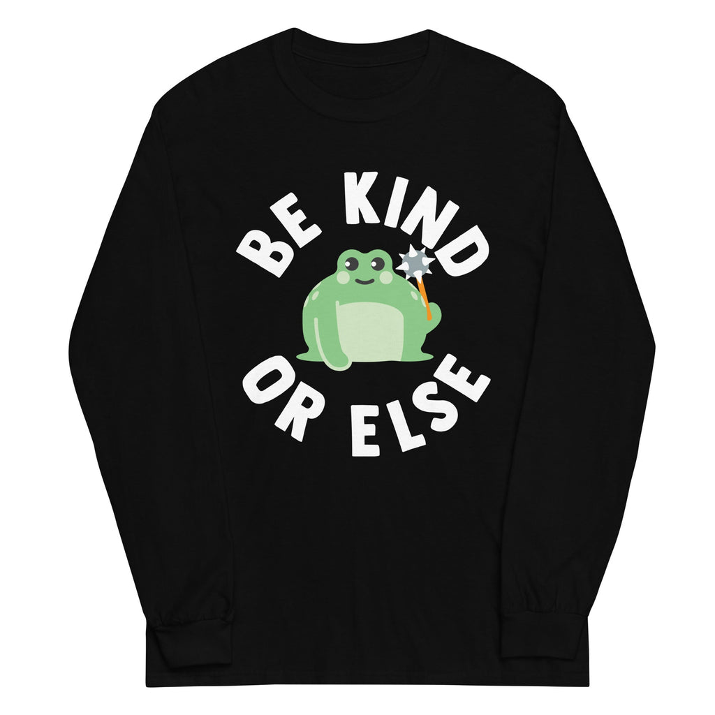 Be Kind Or Else Unisex Long Sleeve Tee Hoodie, Sweatshirt | CoreVibeTees.com (Image 2)