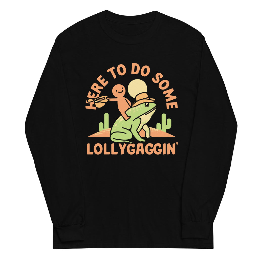 Here To Do Some Lollygaggin Unisex Long Sleeve Tee Hoodie, Sweatshirt | CoreVibeTees.com (Image 2)
