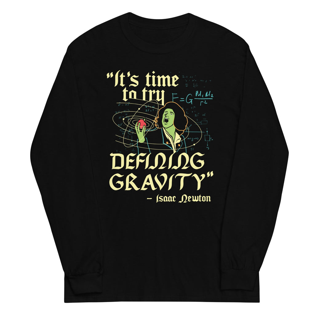 It's Time To Try Defining Gravity Unisex Long Sleeve Tee Hoodie, Sweatshirt | CoreVibeTees.com (Image 2)