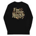 I'm Your Huckleberry Unisex Long Sleeve Tee Hoodie, Sweatshirt | CoreVibeTees.com (Image 1)