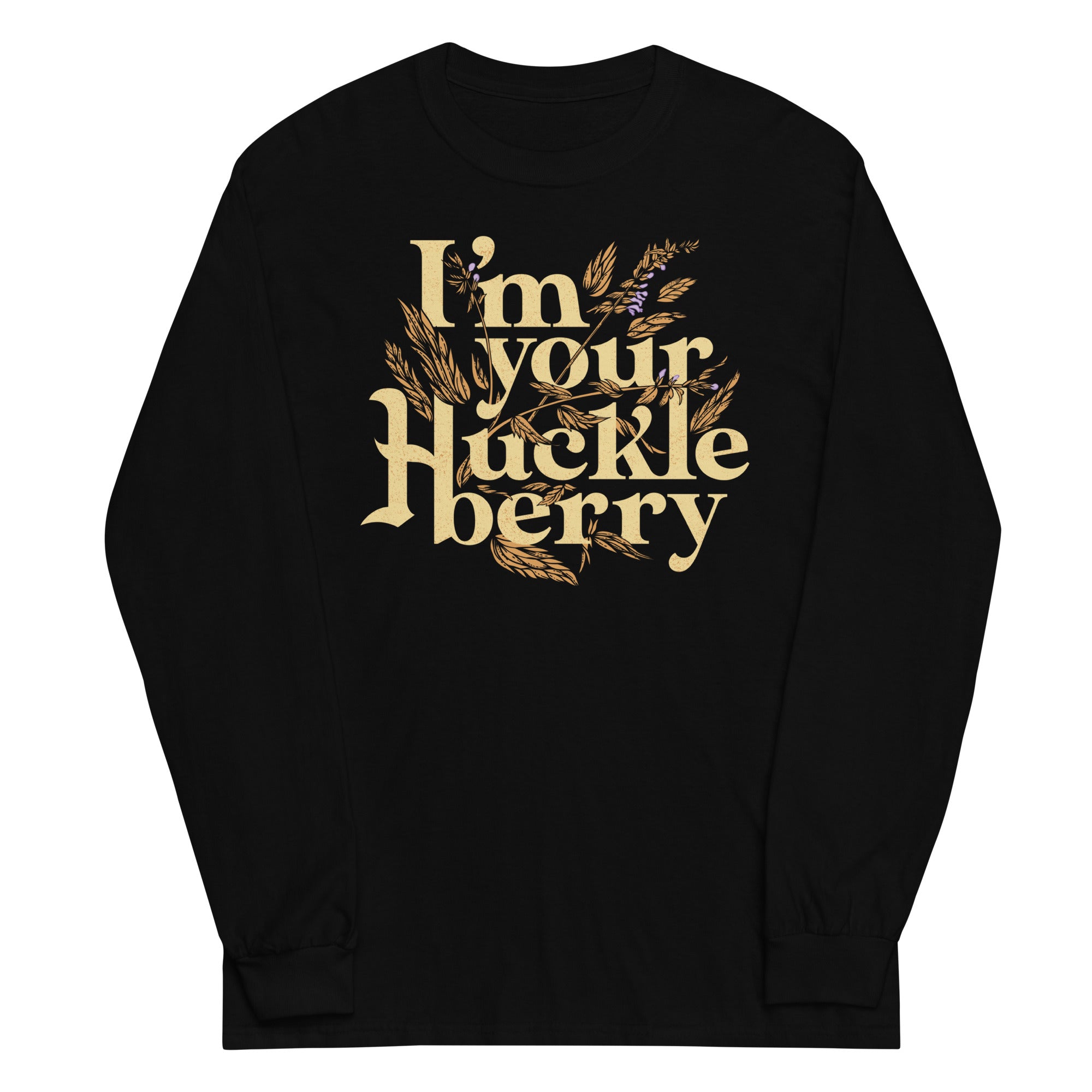 I'm Your Huckleberry Unisex Long Sleeve Tee Hoodie, Sweatshirt | CoreVibeTees.com (Image 1)