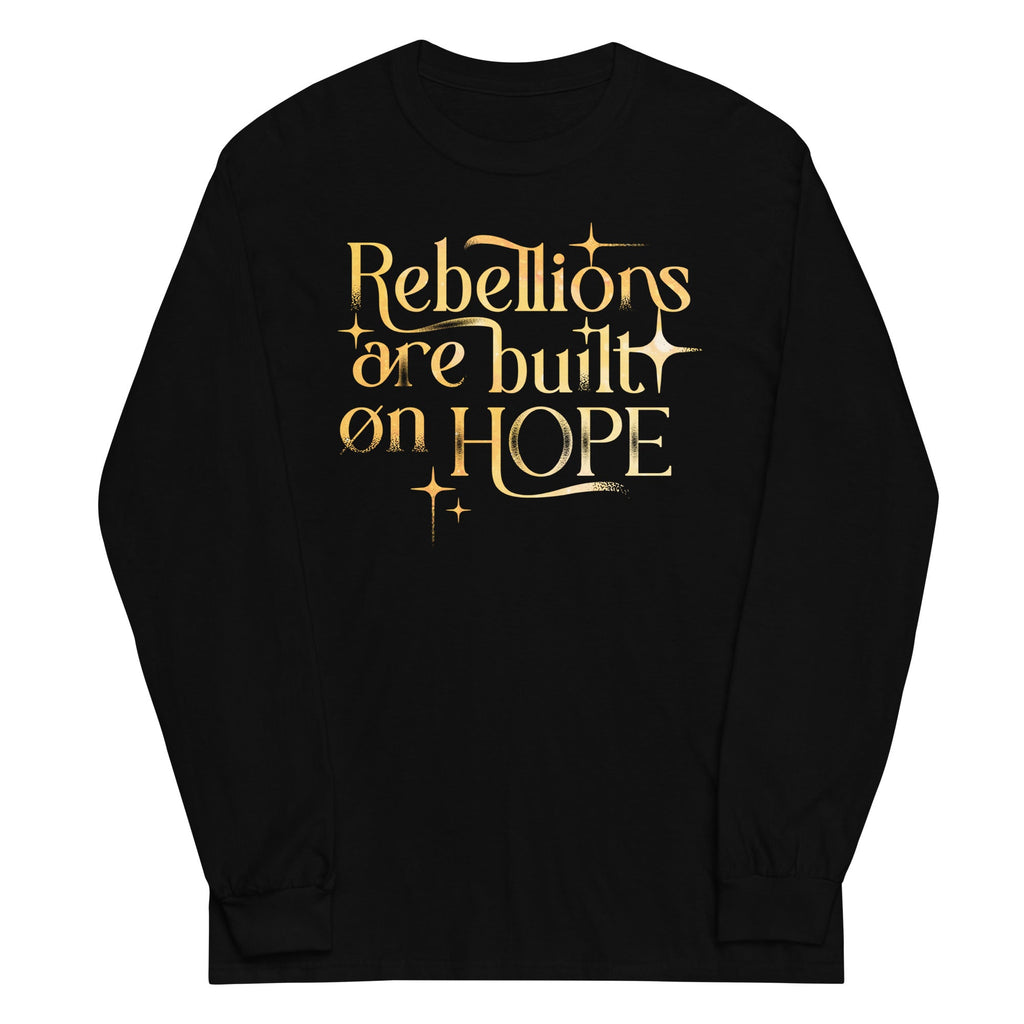 Rebellions Are Built On Hope Unisex Long Sleeve Tee Hoodie, Sweatshirt | CoreVibeTees.com (Image 1)