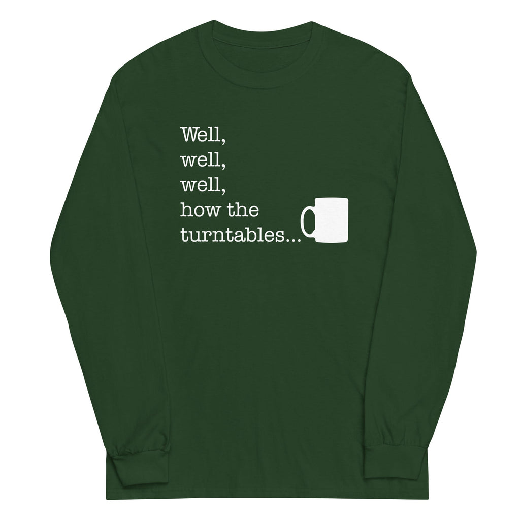 Well, Well, Well, How The Turntables Unisex Long Sleeve Tee Hoodie, Sweatshirt | CoreVibeTees.com (Image 4)