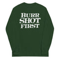 Burr Shot First Unisex Long Sleeve Tee Hoodie, Sweatshirt | CoreVibeTees.com (Image 1)