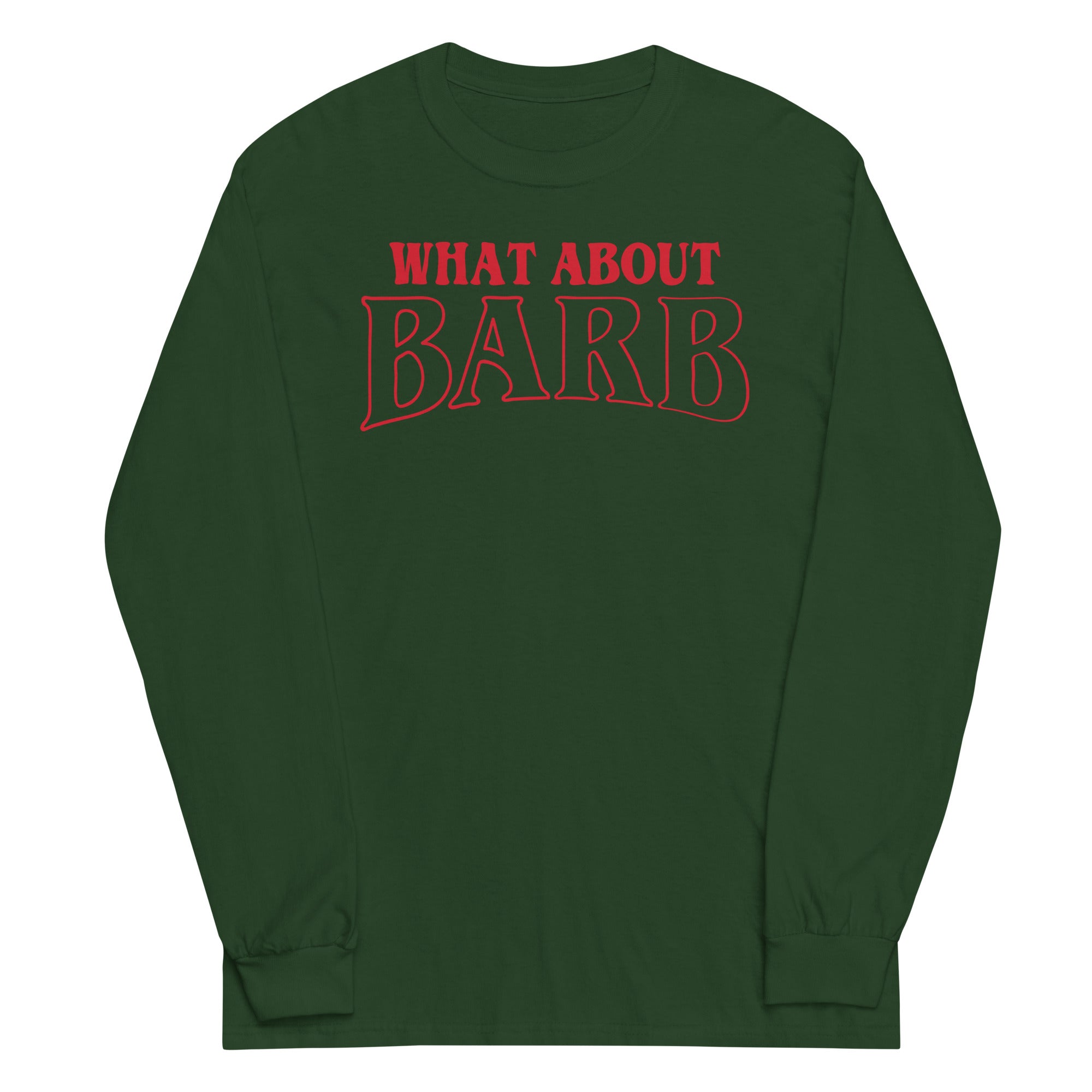 What About Barb? Unisex Long Sleeve Tee Hoodie, Sweatshirt | CoreVibeTees.com (Image 3)