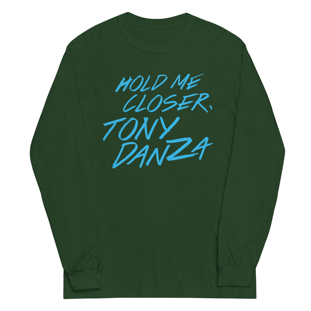 Hold Me Closer, Tony Danza Unisex Long Sleeve Tee Hoodie, Sweatshirt | CoreVibeTees.com (Image 4)
