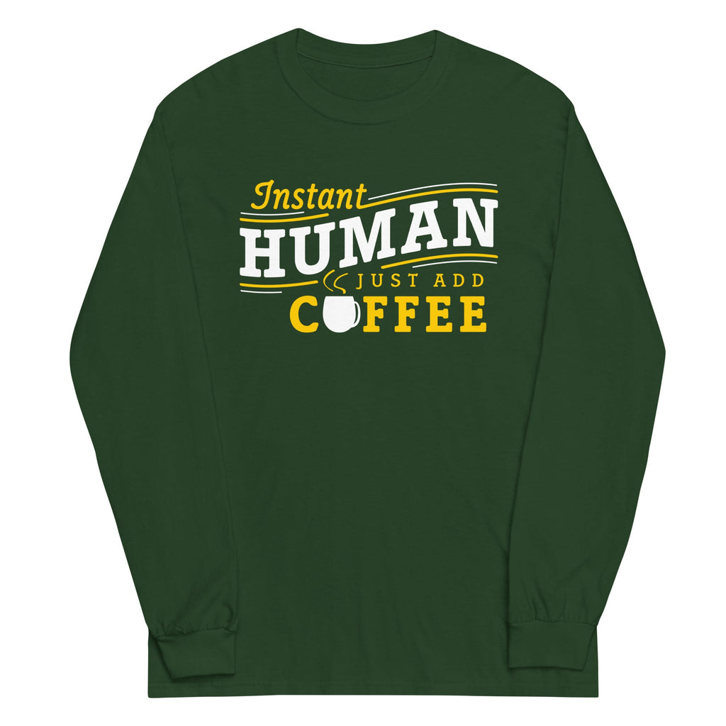 Instant Human Just Add Coffee Unisex Long Sleeve Tee Hoodie, Sweatshirt | CoreVibeTees.com (Image 4)