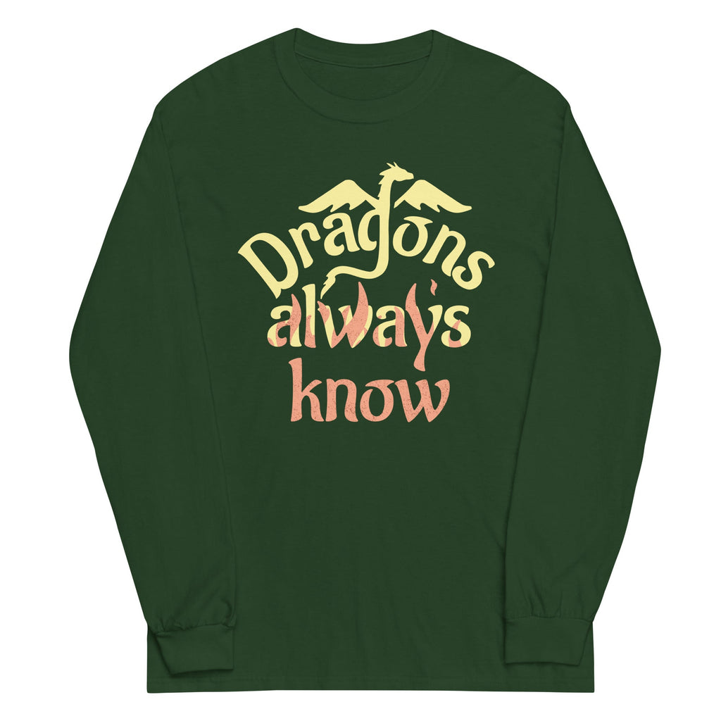 Dragons Always Know Unisex Long Sleeve Tee Hoodie, Sweatshirt | CoreVibeTees.com (Image 1)
